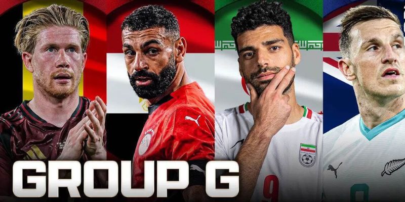 Những nhận định bảng G WC 2026 luôn thu hút sự chú ý