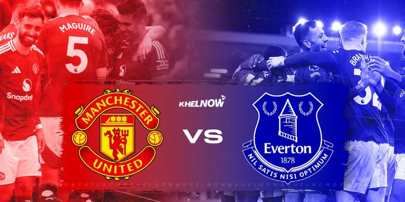Tình huống thực tế giữa MU vs Everton giúp dễ hình dung cách tính